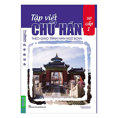 Tập Viết Chữ Hán Theo Giáo Trình Hán Ngữ Boya Sơ Cấp 1