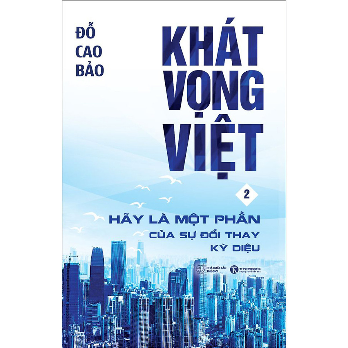 Khát Vọng Việt - Tập 2  Hãy Là Một Phần Của Sự Đổi Thay Kỳ Diệu
