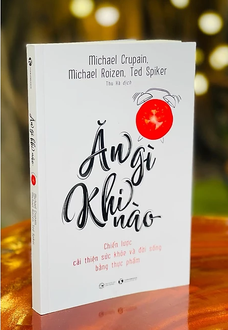 Ăn Gì Khi Nào - Chiến Lược Cải Thiện Sức Khỏe Và Đời Sống Bằng Thực Phẩm