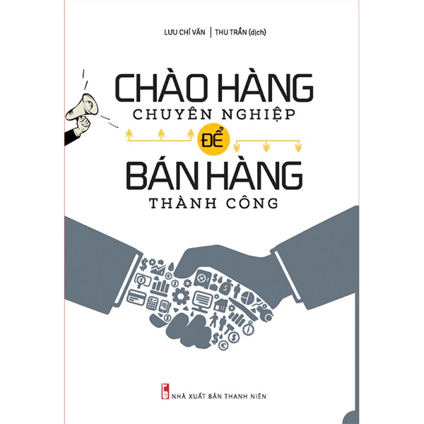 Chào Hàng Chuyên Nghiệp Để Bán Hàng Thành Công