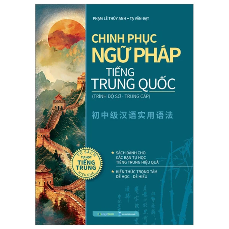 Chinh Phục Ngữ Pháp Tiếng Trung Quốc (Trình Độ Sơ - Trung Cấp)