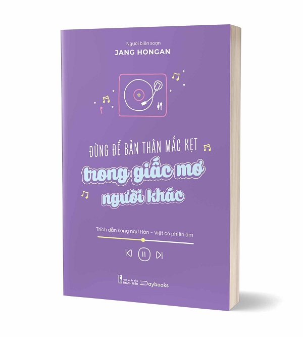 Đừng Để Bản Thân Mắc Kẹt Trong Giấc Mơ Người Khác