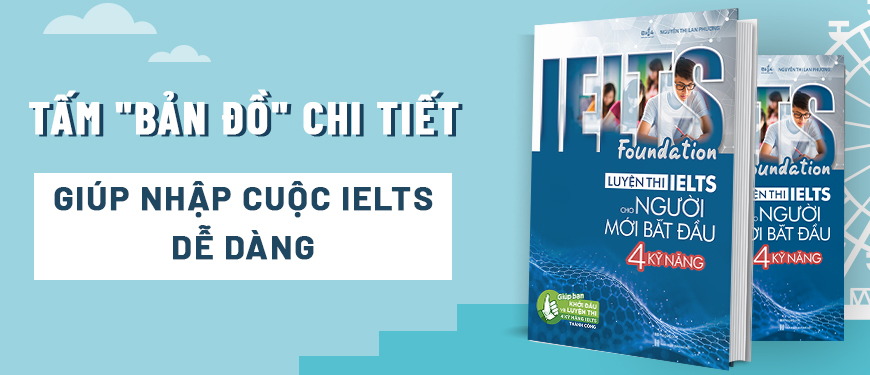IELTS Foundation - Luyện Thi IELTS Cho Người Mới Bắt Đầu 4 Kỹ Năng
