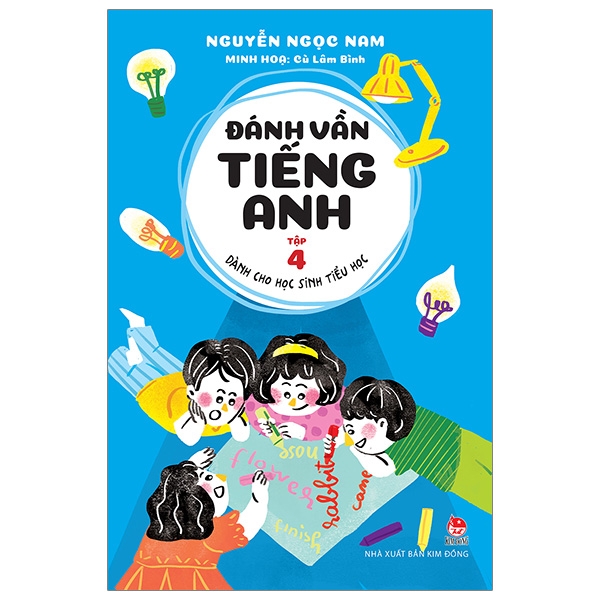 Đánh Vần Tiếng Anh - Dành Cho Học Sinh Tiểu Học - Tập 4 (Tái Bản)
