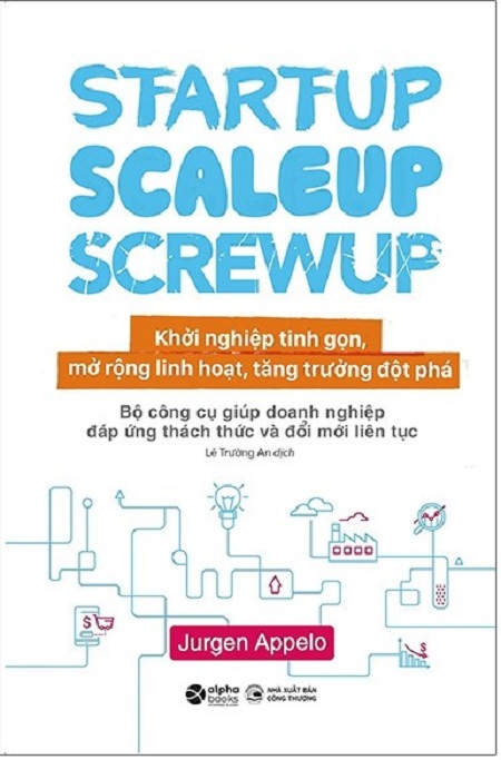 Startup, Scaleup, Screwup - Khởi Nghiệp Tinh Gọn