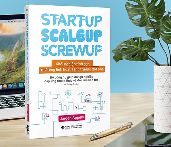 Startup, Scaleup, Screwup - Khởi Nghiệp Tinh Gọn