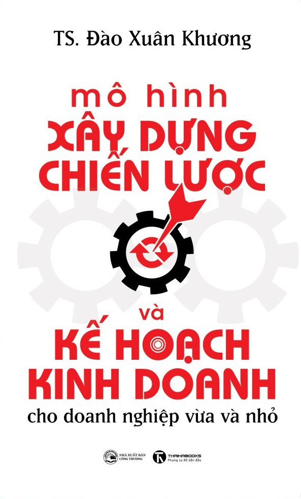 Mô Hình Xây Dựng Chiến Lược Và Kế Hoạch Kinh Doanh Dành Cho Doanh Nghiệp Vừa Và Nhỏ