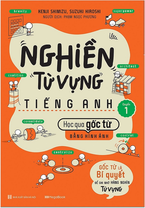 Combo Nghiền Từ Vựng Tiếng Anh - Học Qua Gốc Từ Bằng Hình Ảnh - Gốc Từ Là Bí Quyết Để Ghi Nhớ Hàng Nghìn Từ Vựng (Bộ 2 Quyển)