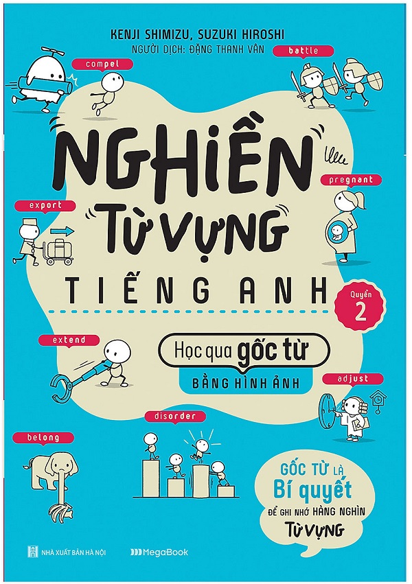 Combo Nghiền Từ Vựng Tiếng Anh - Học Qua Gốc Từ Bằng Hình Ảnh - Gốc Từ Là Bí Quyết Để Ghi Nhớ Hàng Nghìn Từ Vựng (Bộ 2 Quyển)