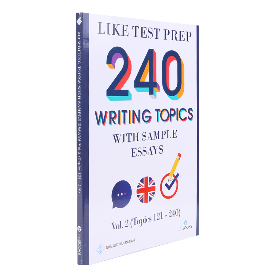 240 Writing Topics With Sample Essays - Vol. 2 (Topics 121 - 240)