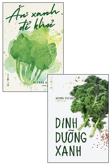 Combo 2 Cuốn Sách Hay Về Dinh Dưỡng Ăn Xanh Để Khỏe + Dinh Dưỡng Xanh