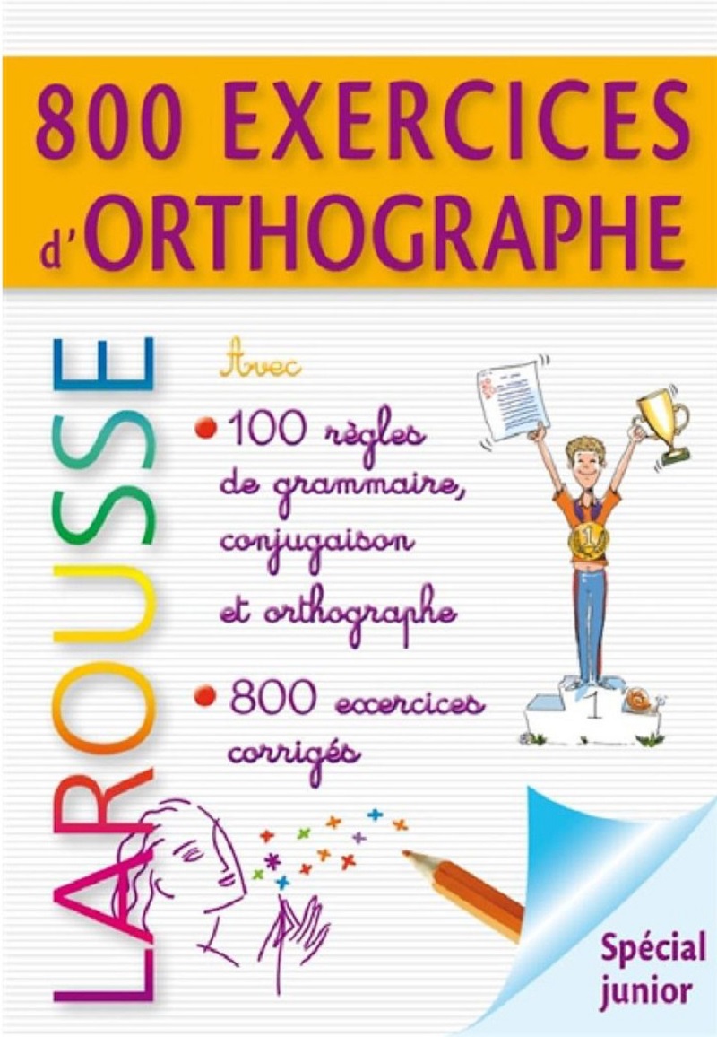 Sách Bài Tập Tiếng Pháp lớp 3,4,5 - 800 Exercices D'Orthographe - Grammaire - Conjugaison