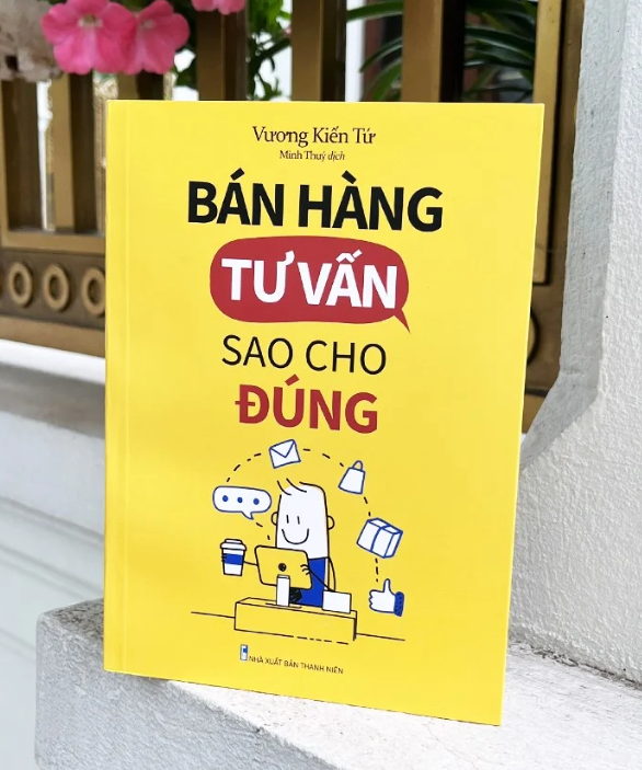 Bán Hàng Tư Vấn Sao Cho Đúng