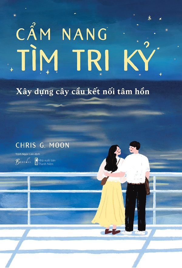 Cẩm Nang Tìm Tri Kỷ - Xây Dựng Cây Cầu Kết Nối Tâm Hồn