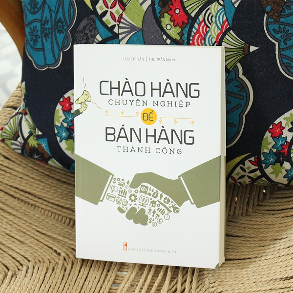 Chào Hàng Chuyên Nghiệp Để Bán Hàng Thành Công