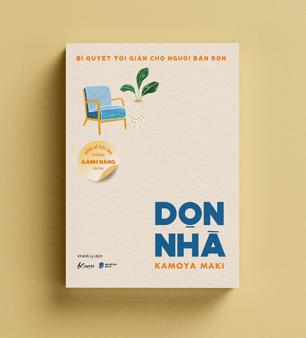 Dọn Nhà - Đừng Để Việc Nhà Trở Thành Gánh Nặng Của Bạn