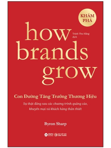 How Brands Grow - Con Đường Tăng Trưởng Thương Hiệu - Khám Phá