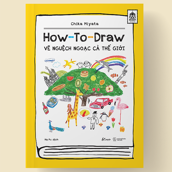 How To Draw - Vẽ Nguệch Ngoạc Cả Thế Giới