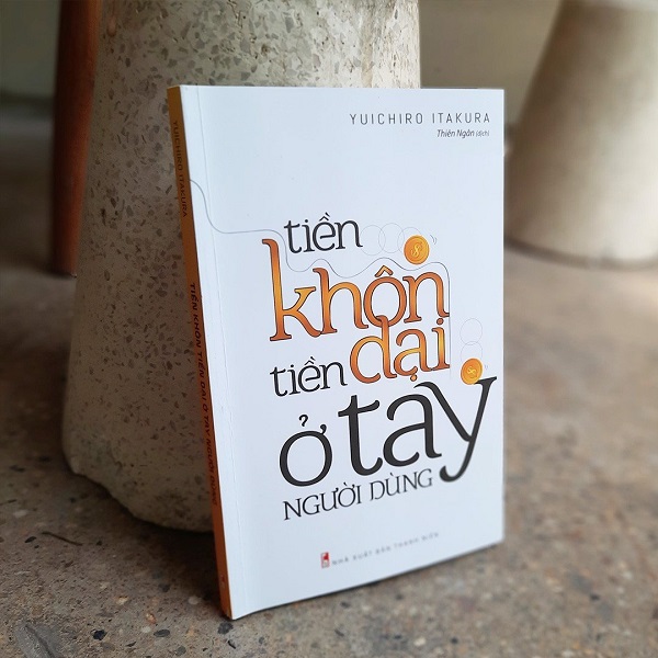 Tiền Khôn Tiền Dại Ở Tay Người Dùng
