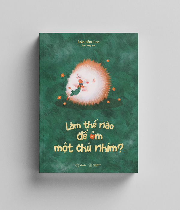Làm Thế Nào Để Ôm Một Chú Nhím?