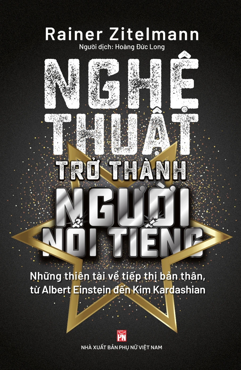 Nghệ Thuật Trở Thành Người Nổi Tiếng - Những Thiên Tài Về Tiếp Thị Bản Thân, Từ Albert Einstein Đến Kim Kardashian