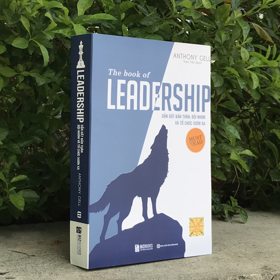 The Book Of Leadership - Dẫn Dắt Bản Thân, Đội Nhóm Và Tổ Chức Vươn Xa
