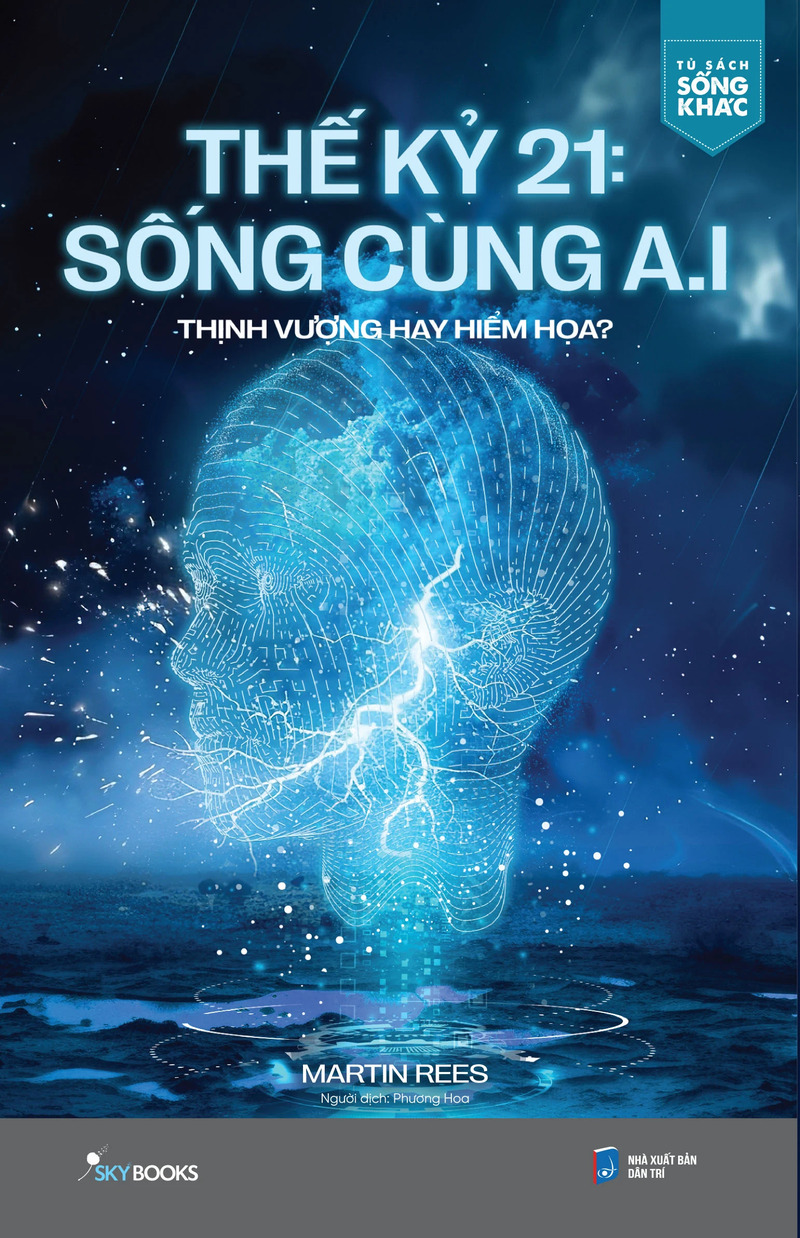 Thế Kỷ 21: Sống Cùng A.I - Thịnh Vượng Hay Hiểm Họa?